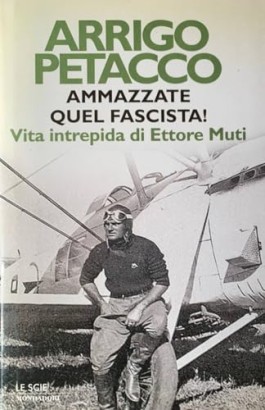 Ammazzate quel fascista!