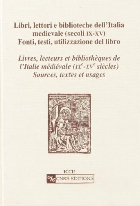 Libri, lettori e biblioteche dell'Italia medievale (secoli IX-XV) fonti, testi, utilizzazione del libro