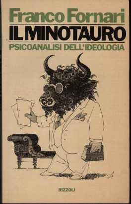 Il Minotauro. Psicoanalisi dell'ideologia