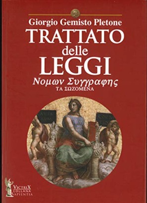 Trattato delle leggi o raccolta dei frammenti, in parte inediti, di questa opera Nomon syngrphes ta sozomena