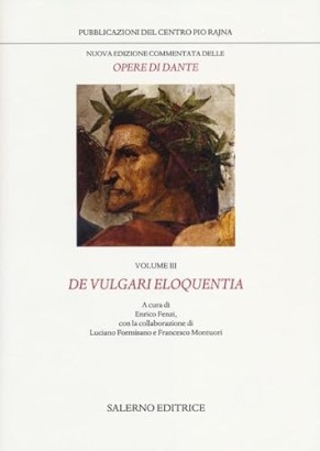 Le opere. De vulgari eloquentia (Volume 3)