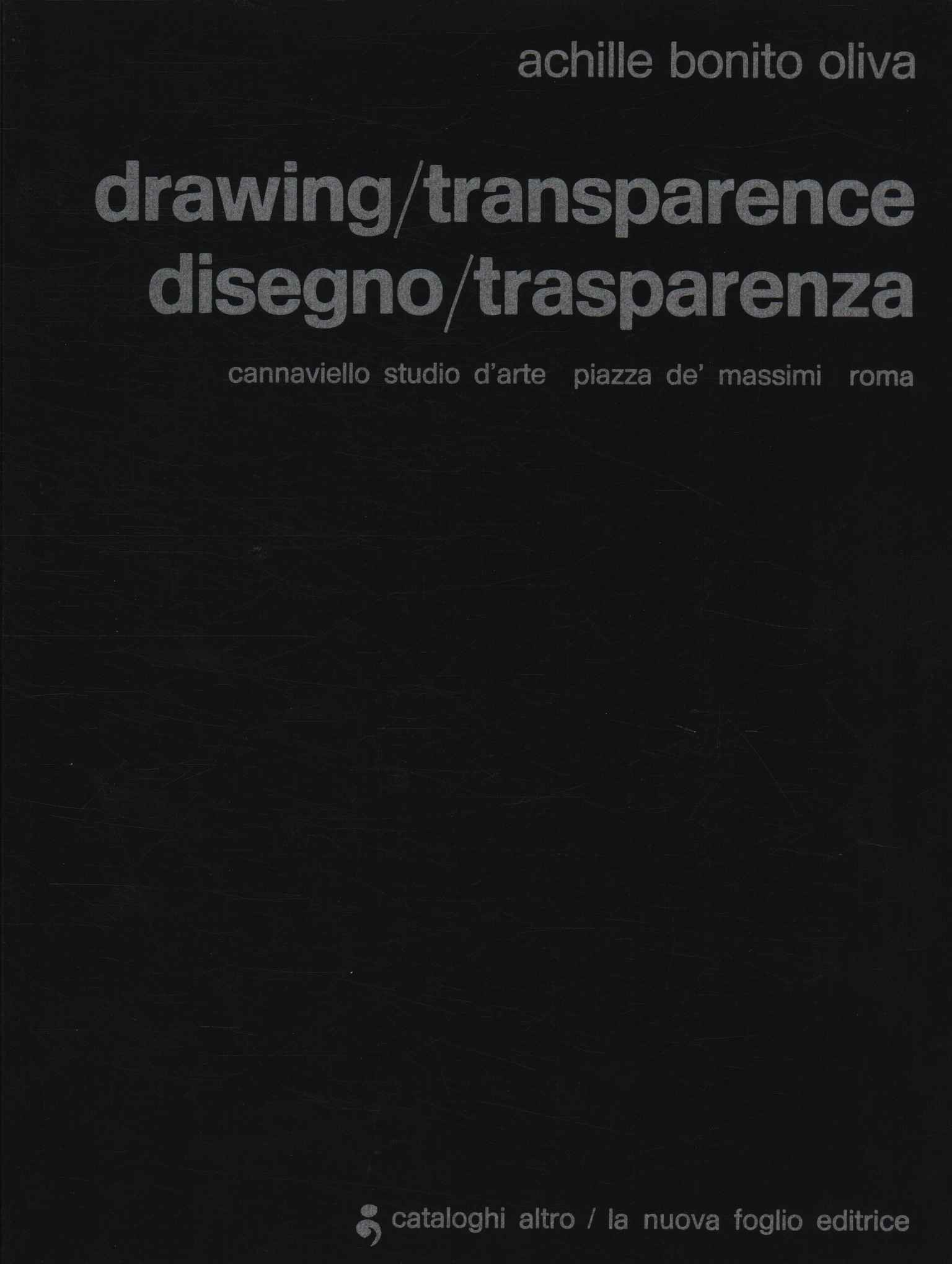 Drawing transparence. Disegno, trasparenza
