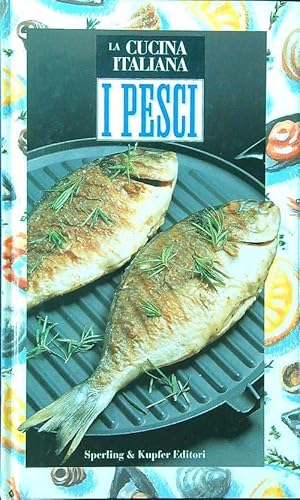 La cucina italiana. I pesci