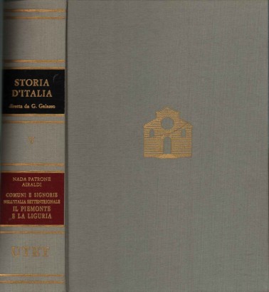 Comuni e signorie nell'Italia settentrionale: il Piemonte e la Liguria (Volume V)