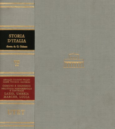 Comuni e signorie nell'Italia nordorientale e centrale: Lazio, Umbria e Marche, Lucca (Volume VII)