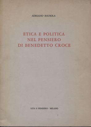 Etica e politica nel pensiero di Benedetto Croce