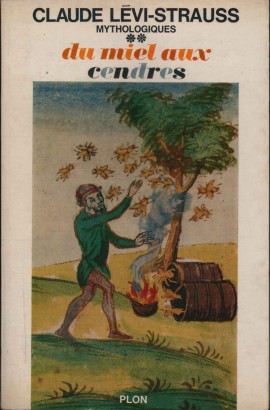 Mythologiques du miel aux cendres