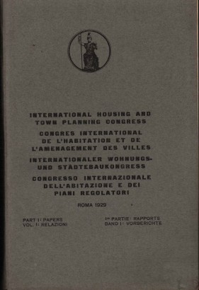 Congresso internazionale dell'abitazione e dei piani regolatori. Roma 1929 (Volume I- relazioni)