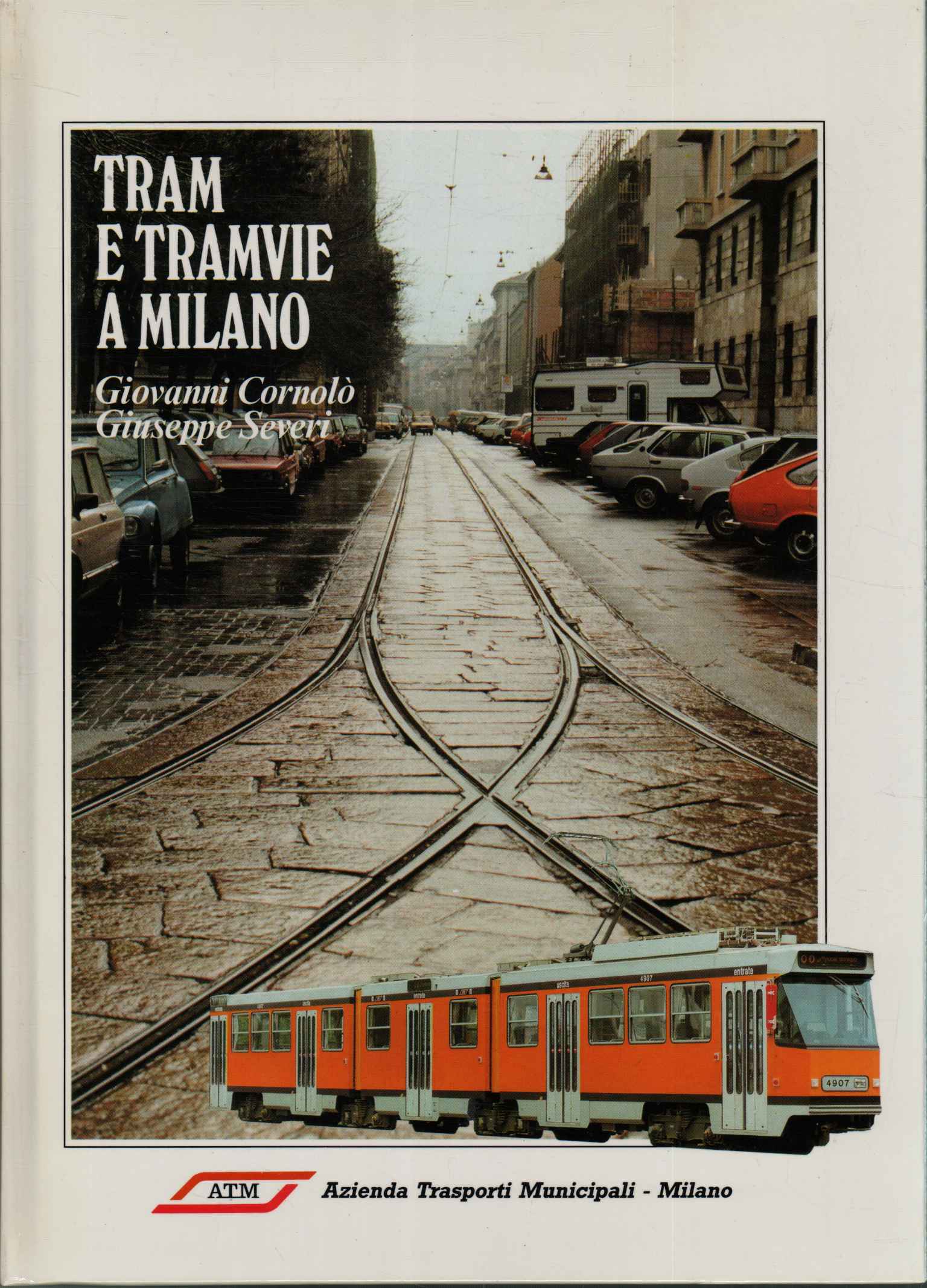 Tram e tramvie a Milano 1840-1987