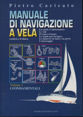 Manuale di navigazione a vela. Costiera e d'altura (Volume 1)