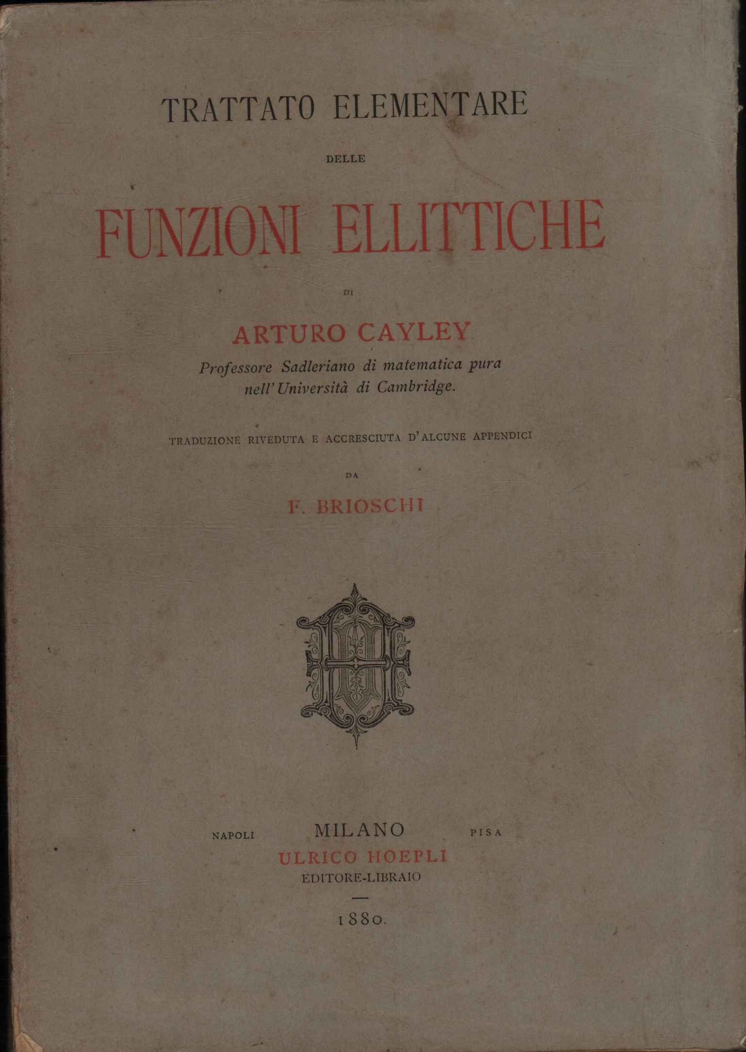 Trattato elementare delle funzioni ellitti