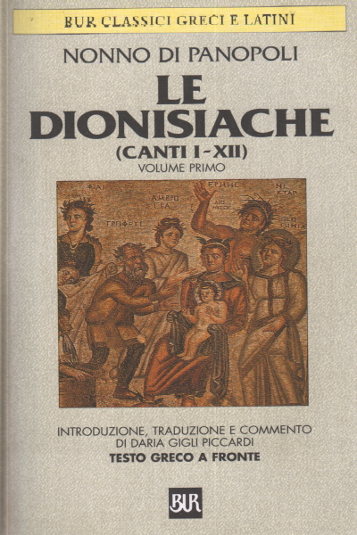 Les Dionysiaques. Volume un (chants I-XI