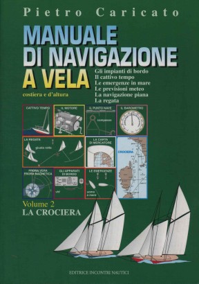 Manuale di navigazione a vela. Costiera e d'altura (Volume 2)
