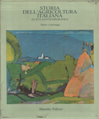 Storia dell'agricoltura italiana in età contemporanea (Volume I)