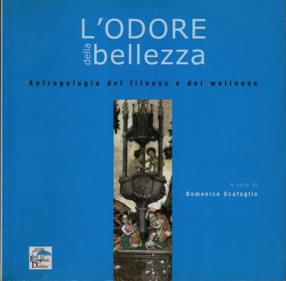 L'odore della bellezza. Antropologia del fitness e del wellness