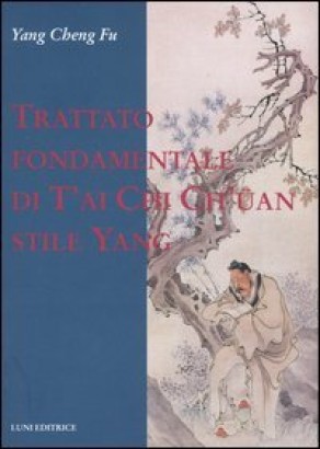 Trattato fondamentale di T'ai Chi Ch'uan stile Yang