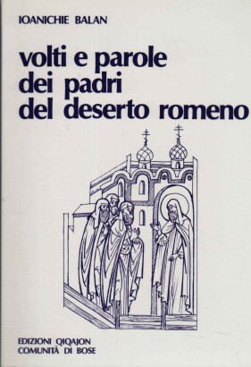 Volti e parole dei padri del deserto romeno