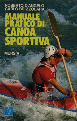 Manuale pratico di canoa sportiva