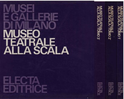 Museo Teatrale alla Scala (3 Volumi)