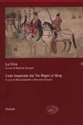 La Cina. L'età imperiale dai Tre Regni ai Qing (Volume II)