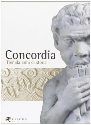 Concordia sagittaria. Tremila anni di storia