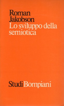 Lo sviluppo della semiotica e altri saggi
