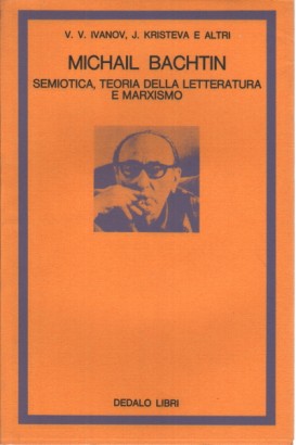 Michail Bachtin: semiotica, teoria della letteratura e marxismo