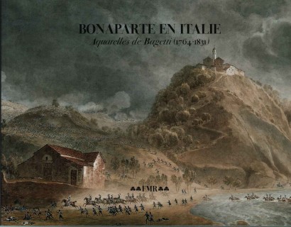 Bonaparte en Italie. Aquarelles de Bagetti (1764-1831)