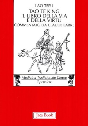Tao Te King Il libro della Via e della Virtù