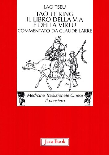 Tao Te King Il libro della Via e d