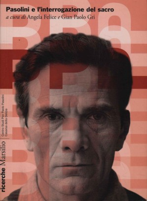 Pasolini e l'interrogazione del sacro