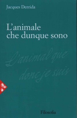 L'animale che dunque sono