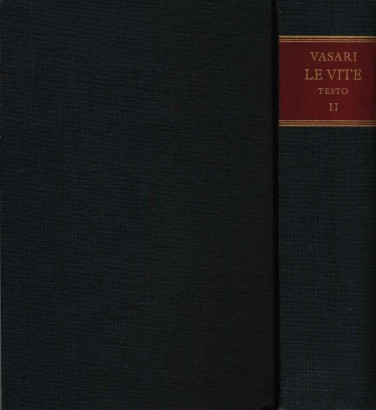 Le vite de' più eccellenti pittori, scultori e architettori (Volume II)