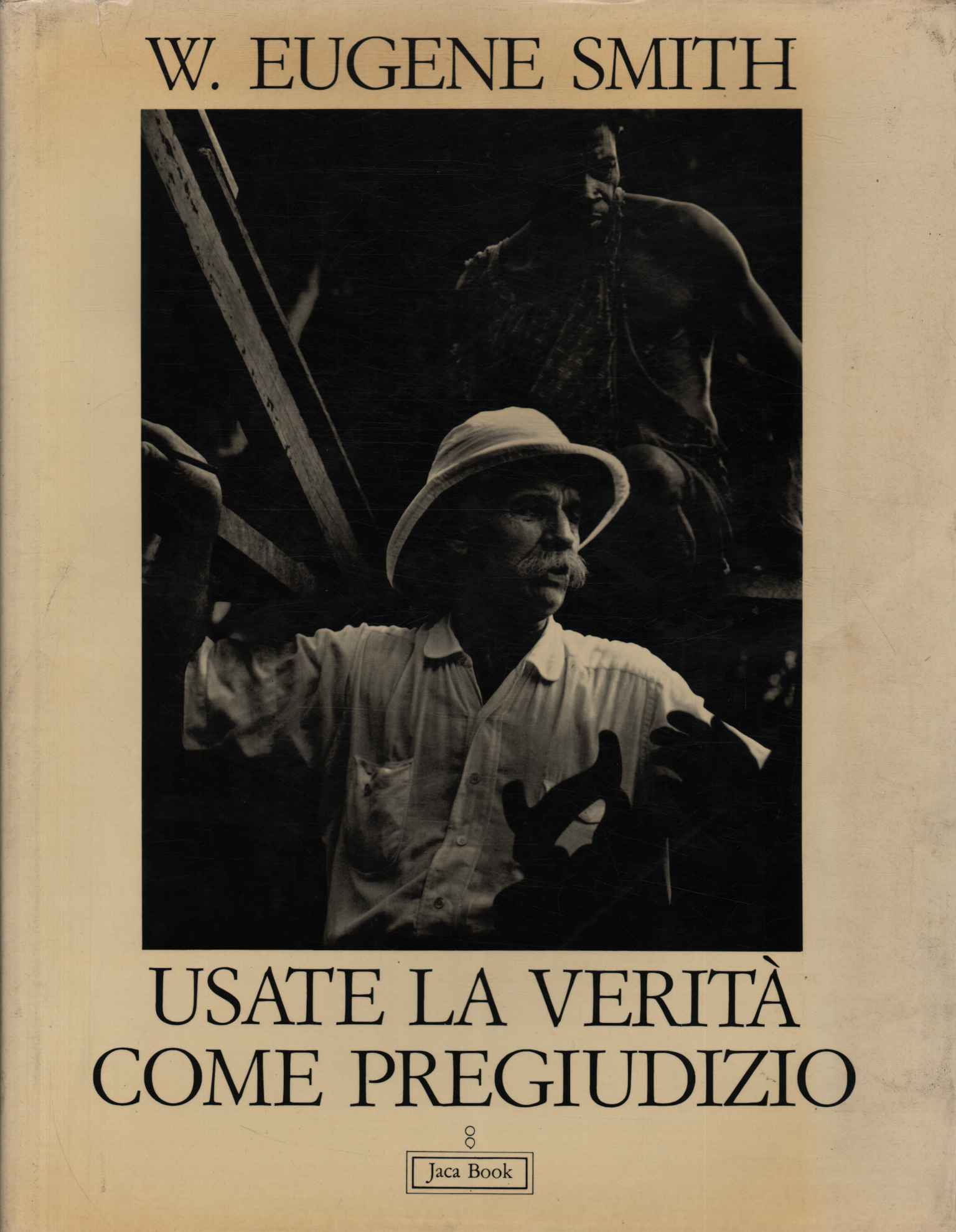 Usate la verità come pregiudizio