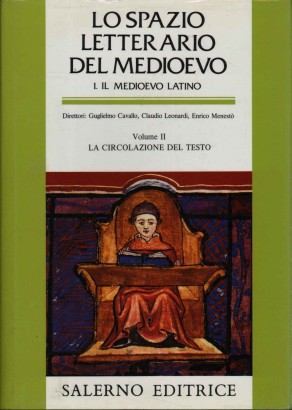 Lo spazio letterario del Medioevo 1. Il Medioevo latino. La circolazione del testo (Volume II)