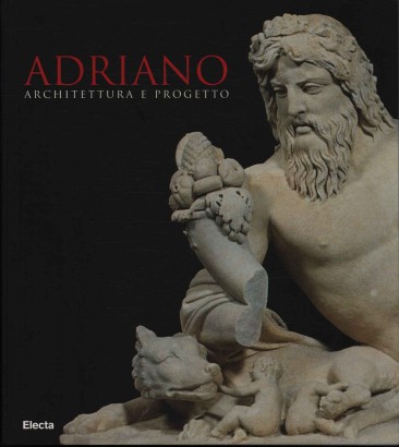 Adriano. Architettura e progetto