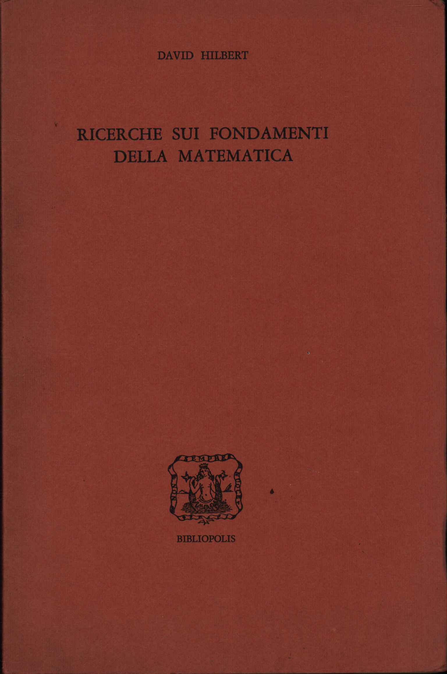 Ricerche sui fondamenti della matematica