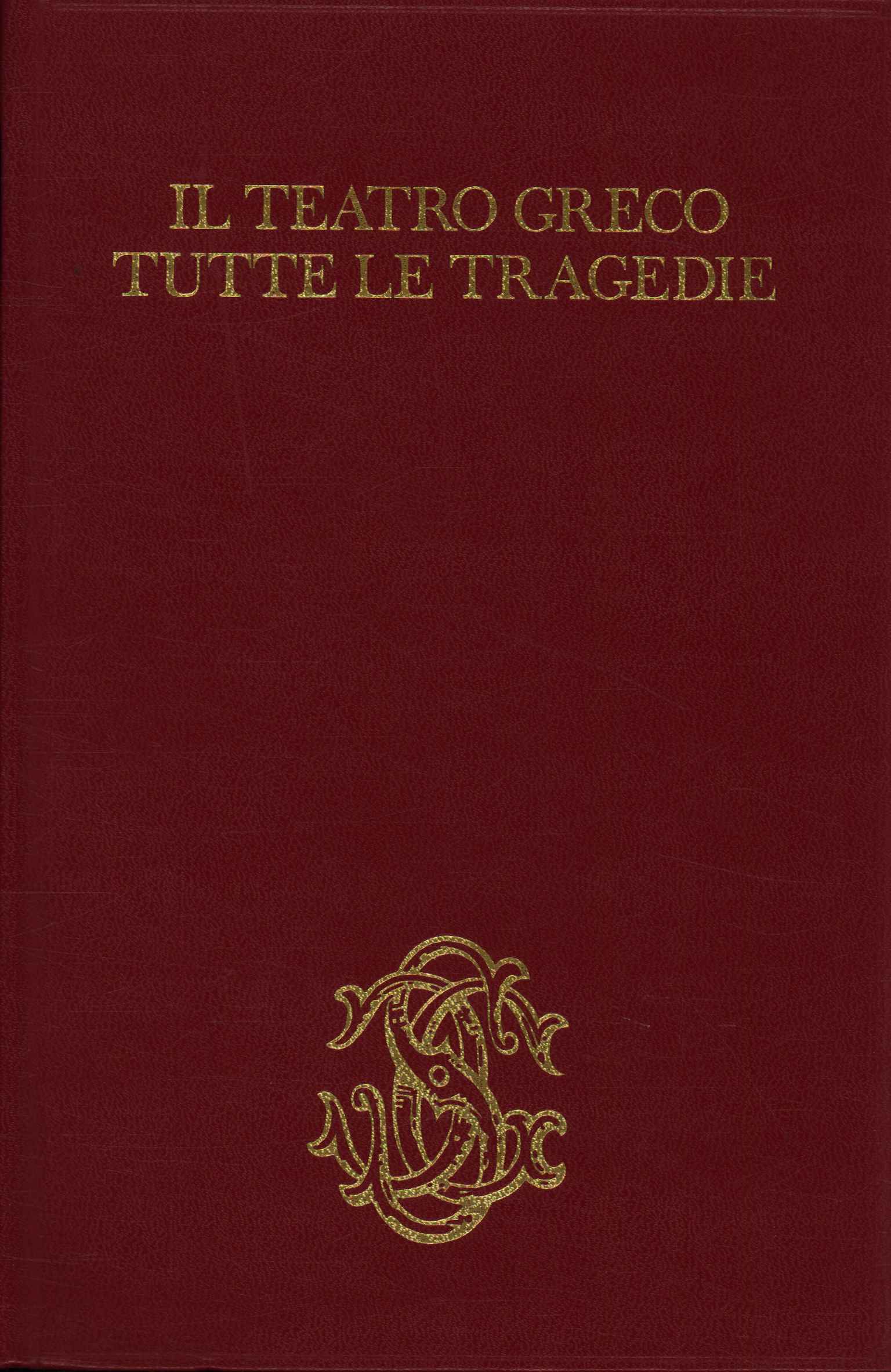 Il teatro greco. Tutte le tragedie