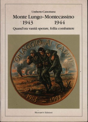Monte Lungo - Montecassino 1943 - 1944