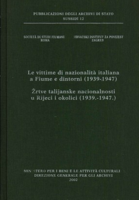 Le vittime di nazionalità italiana a Fiume e dintorni (1939-1947)