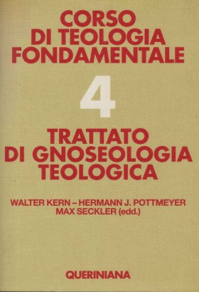 Corso di teologia fondamentale. Trattato di gnoseologia teologica (Volume 4)