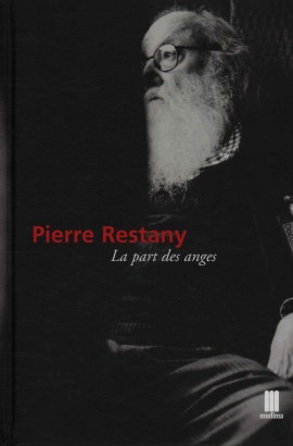 Pierre Restany. La part des anges