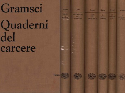 Il risorgimento. Gli intellettuali .Il materialismo storico. Note sul Machiavelli. Letteratura e vita nazionale. Passato e presente (6 Volumi)