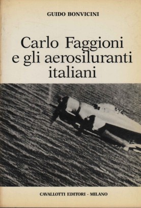 Carlo Faggioni e gli aerosiluranti italiani