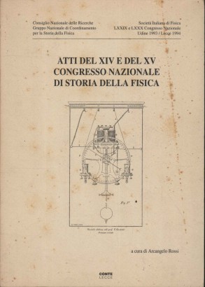 Atti del XIV e del XV congresso nazionale di storia della fisica