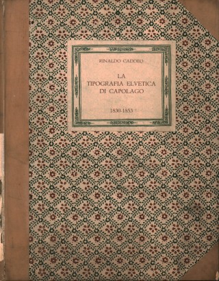 La Tipografia Elvetica di Capolago. Uomini, vicende, tempi