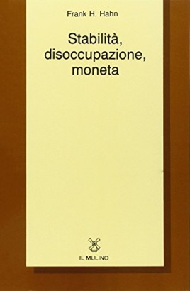 Stabilità, disoccupazione, moneta