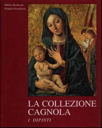 La collezione Cagnola. I dipinti dal XIII al XIX secolo