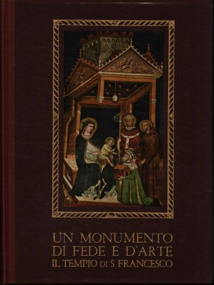 Un monumento di fede e d'arte. Il tempio di S. Francesco