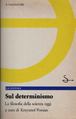 Sul determinismo. La filosofia della scienza oggi